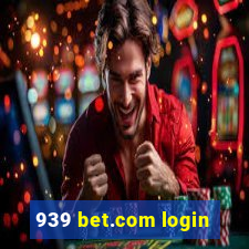 939 bet.com login